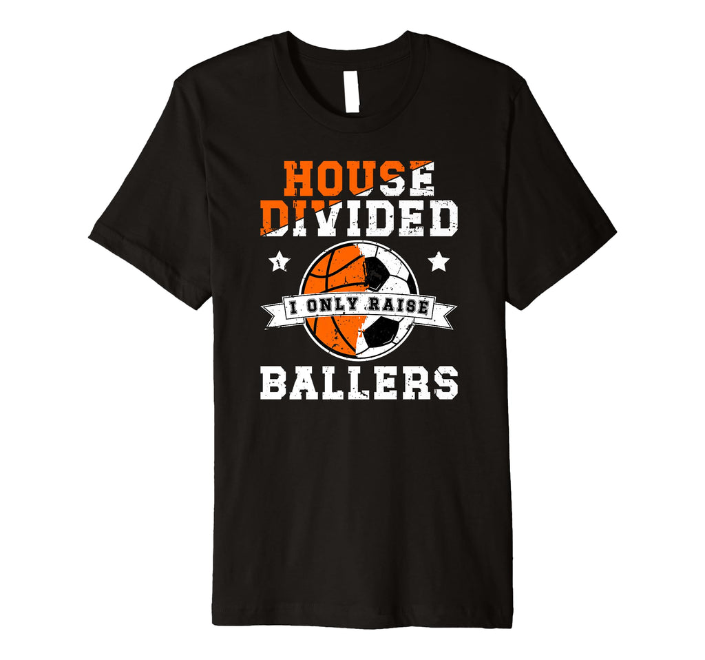 Mens House Divided I Only Raise Ballers T-Shirt - Custom Art Print Unisex - T-Shirt, Sweatshirt, Hoodie