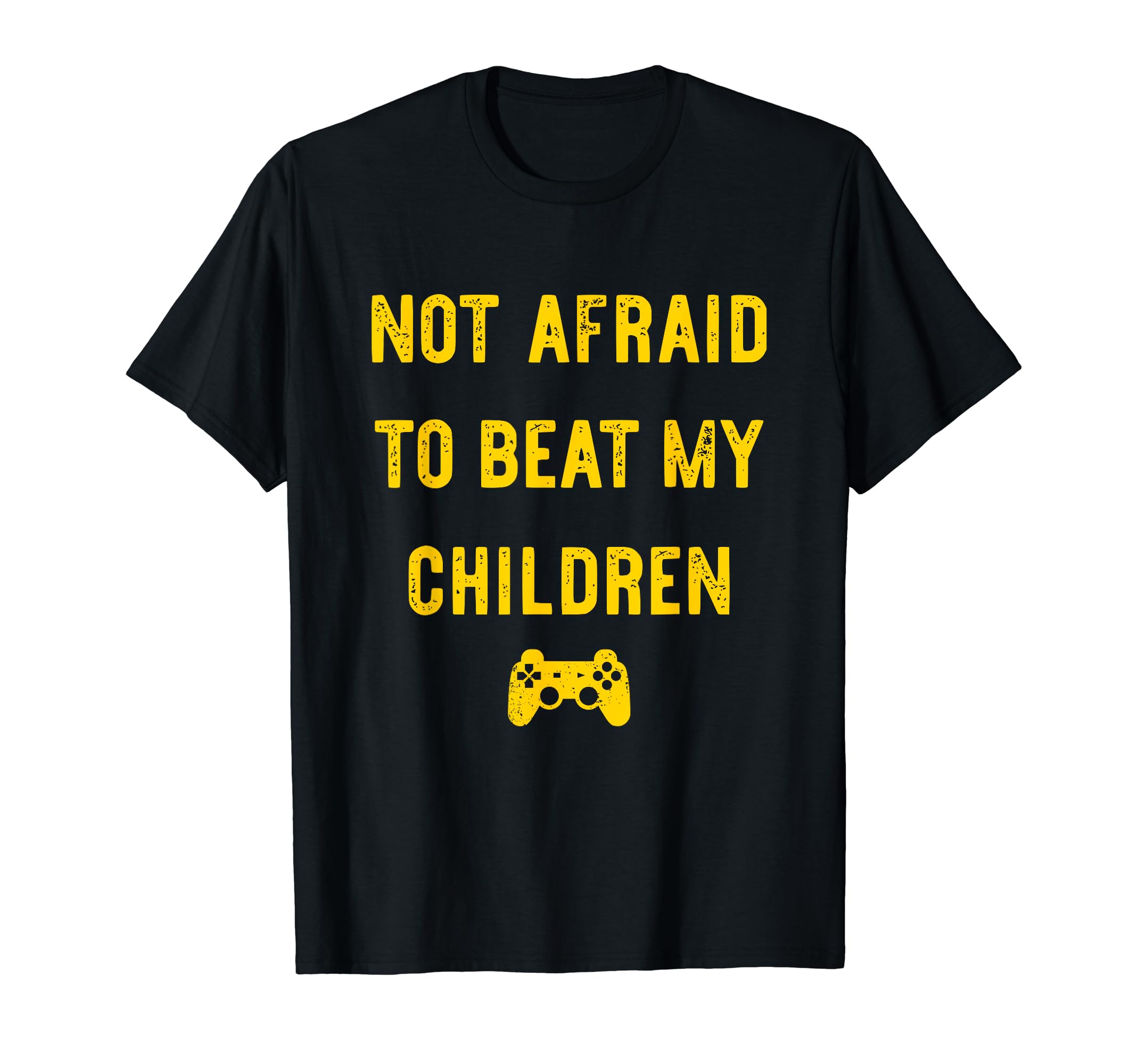Not Afraid To Beat My Children Funny T-Shirt - Streetwear Style Men Women - T-Shirt, Sweatshirt, Hoodie