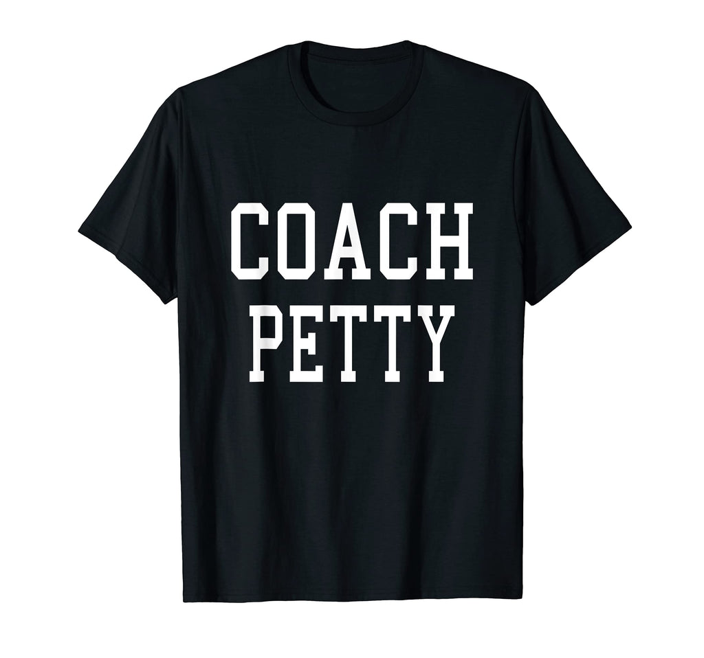 Coach Petty Custom Football Soccer T-Shirt - Custom Art Print for Adults - T-Shirt, Sweatshirt, Hoodie