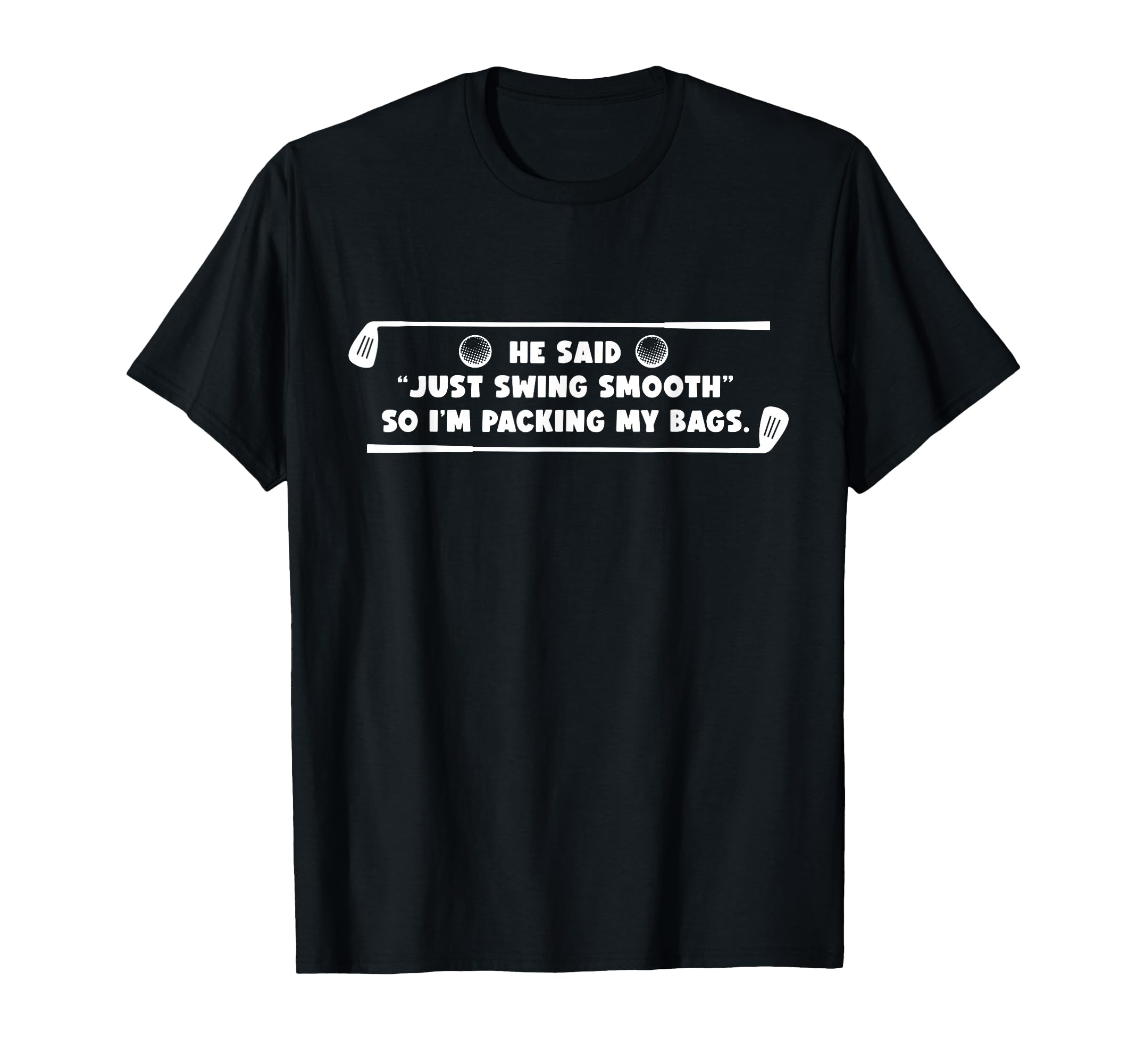Funny Golf Sarcastic Humorous Golf T-Shirt - Custom Art Print for Adults - T-Shirt, Sweatshirt, Hoodie