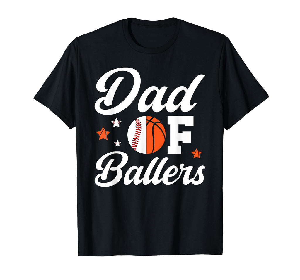 Dad Ballers Basketball Baseball Dad T-Shirt - Casual Everyday Wear Unisex - T-Shirt, Sweatshirt, Hoodie