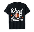 Dad Ballers Basketball Baseball Dad T-Shirt - Casual Everyday Wear Unisex - T-Shirt, Sweatshirt, Hoodie