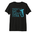 Mens This Dad Plays Tuba Tubaist Brass T-Shirt - Graphic Print Unisex - T-Shirt, Sweatshirt, Hoodie