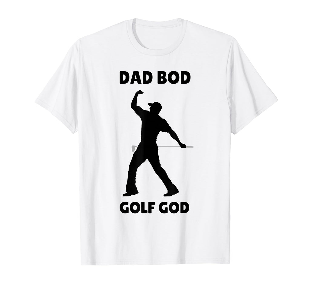 Dad Bod Golf God Funny Golf Dad T-Shirt - Novelty Apparel Unisex - T-Shirt, Sweatshirt, Hoodie