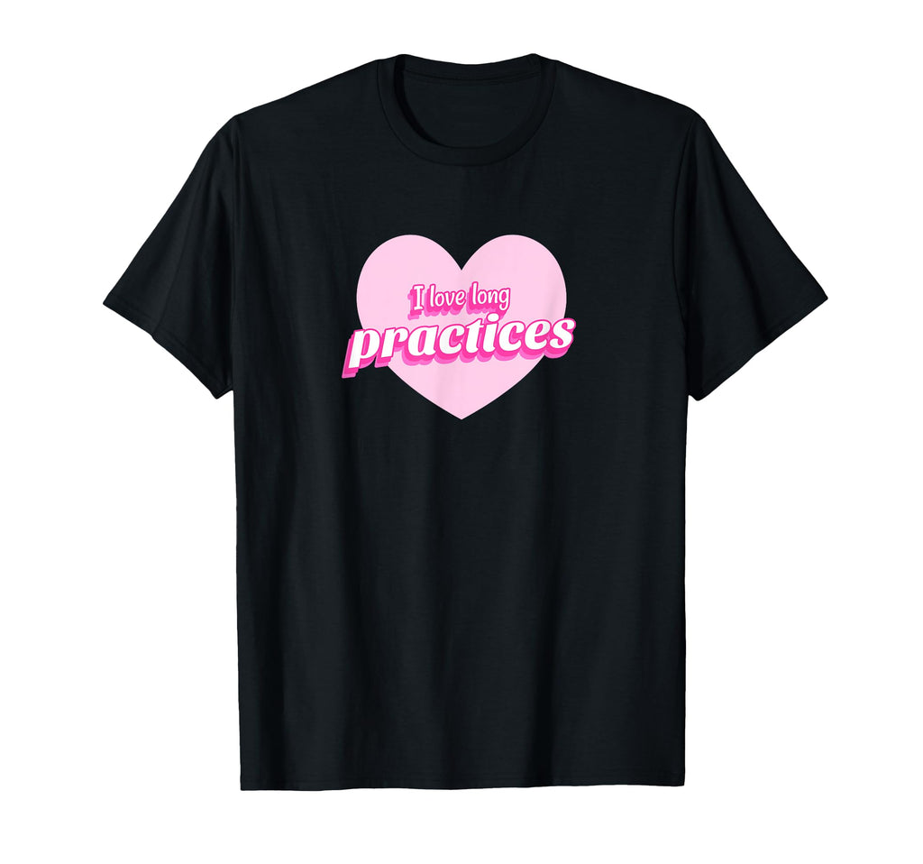 Funny I Love Long Practices Gymnast T-Shirt - Unique Graphic for Adults - T-Shirt, Sweatshirt, Hoodie