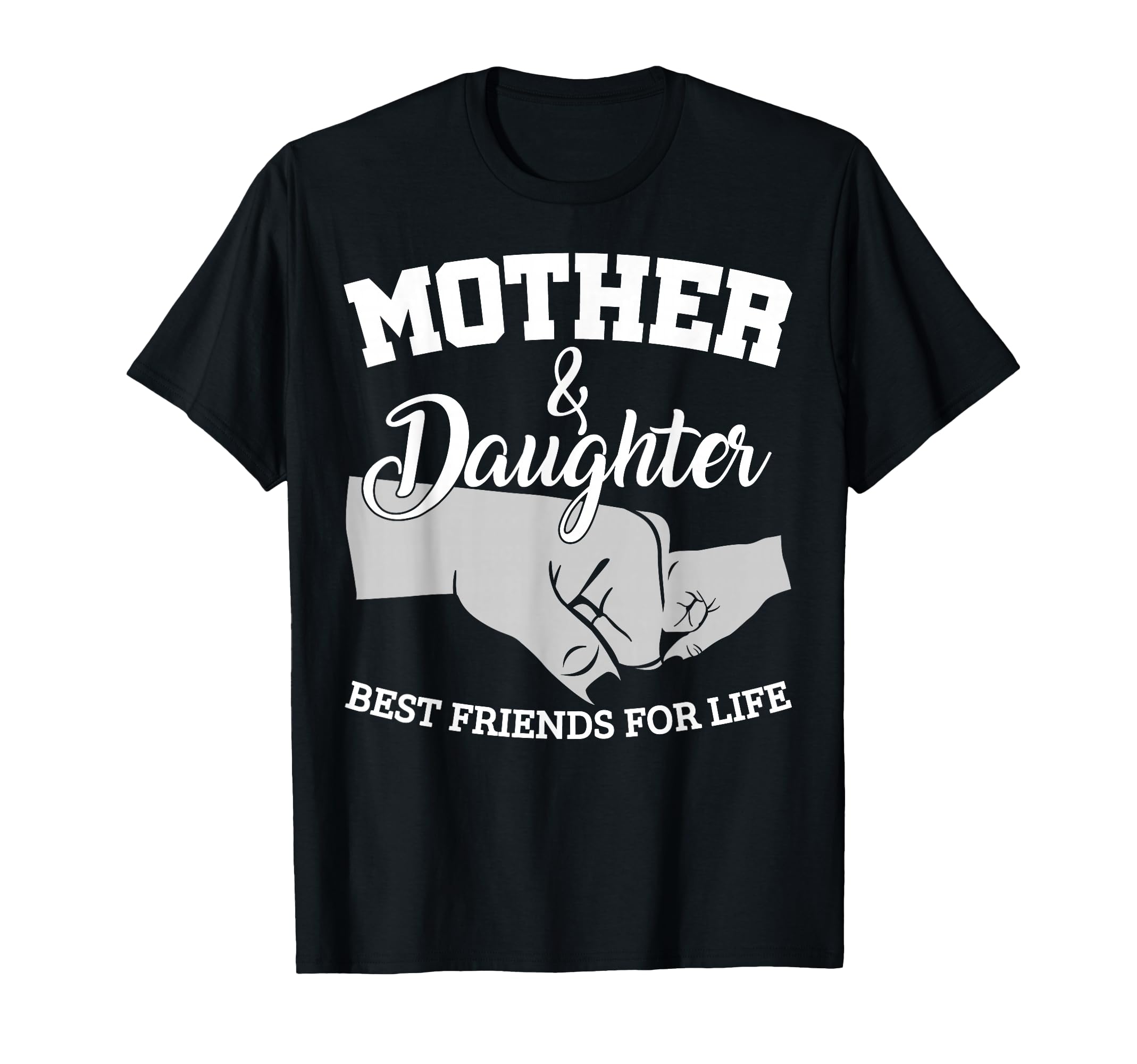 Mother And Daughter Best Friends Life T-Shirt - Graphic Print Unisex - T-Shirt, Sweatshirt, Hoodie