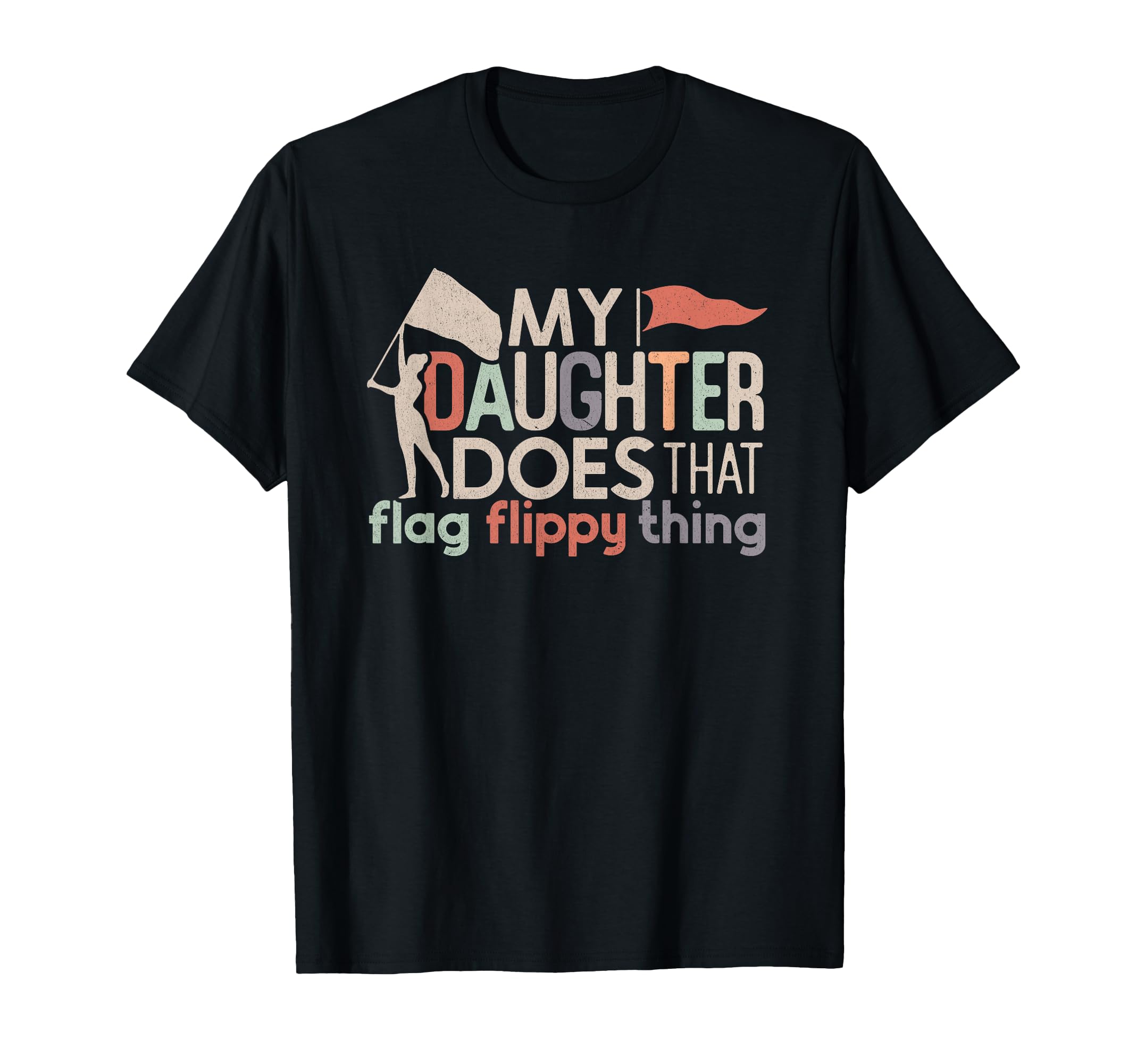 Funny Color Guard Mom Dad My Daughter T-Shirt - Streetwear Style Unisex - T-Shirt, Sweatshirt, Hoodie