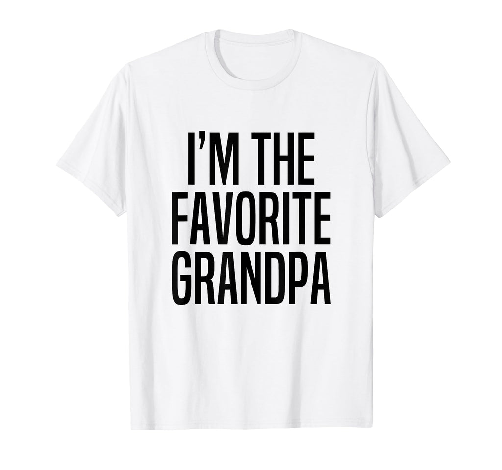 Im Favorite Grandpa T-Shirt - Fun Novelty Design for Adults - T-Shirt, Sweatshirt, Hoodie