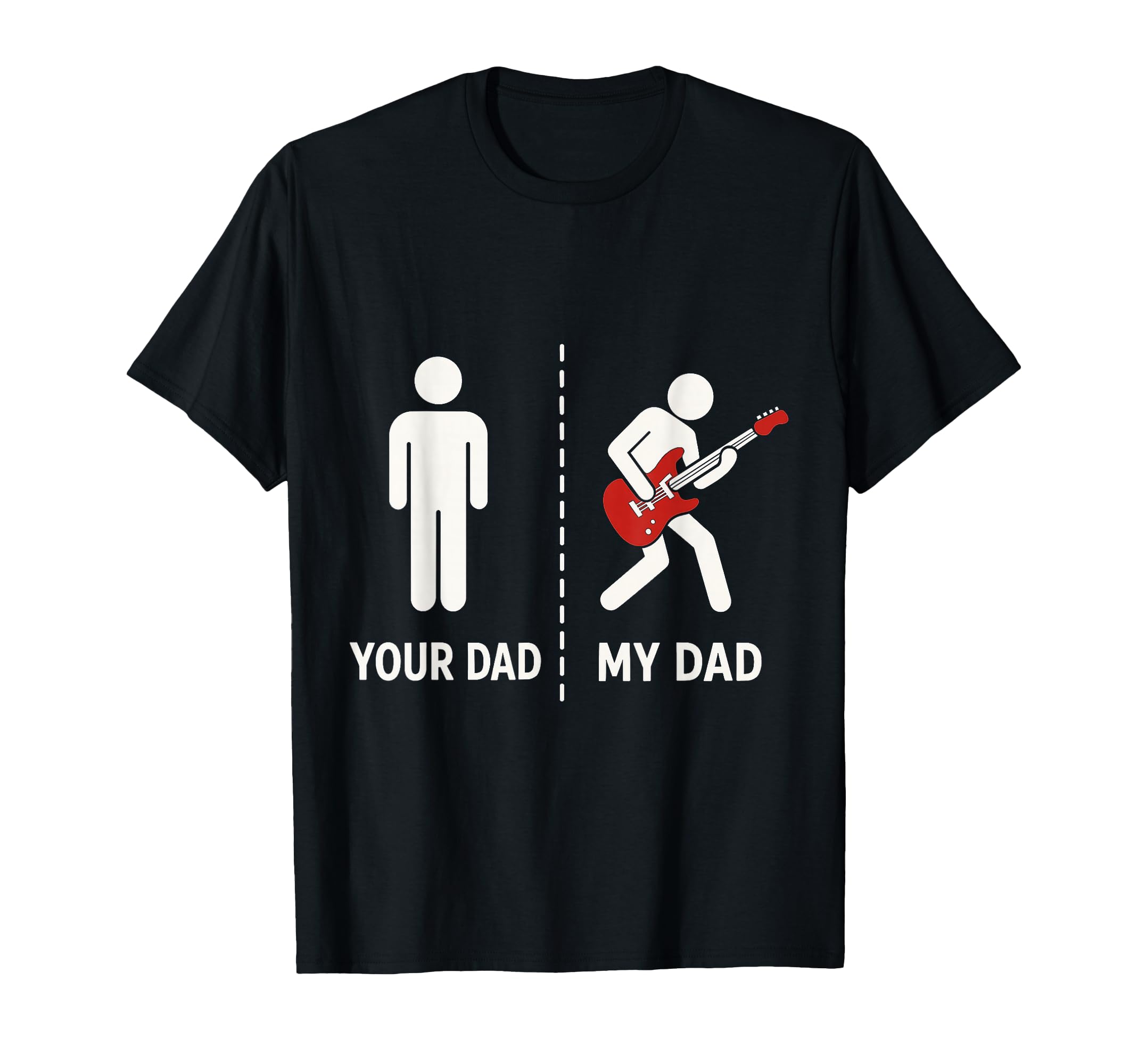Your Dad My Dad Funny Bass Guitar T-Shirt - Streetwear Style Unisex - T-Shirt, Sweatshirt, Hoodie
