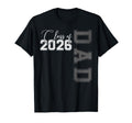 Proud Dad Class 2026 Graduate Senior T-Shirt - Casual Everyday Wear Unisex - T-Shirt, Sweatshirt, Hoodie