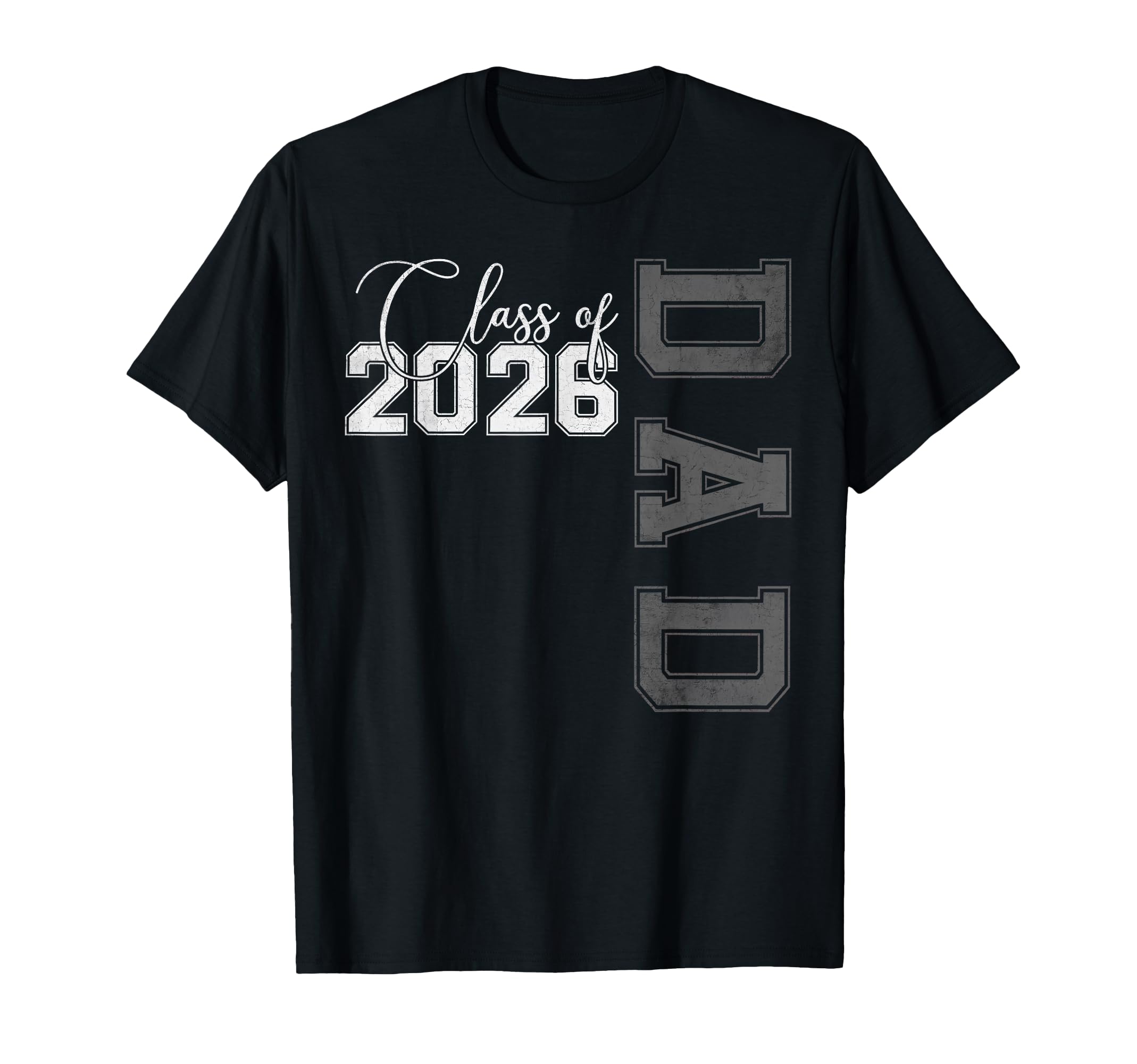 Proud Dad Class 2026 Graduate Senior T-Shirt - Casual Everyday Wear Unisex - T-Shirt, Sweatshirt, Hoodie