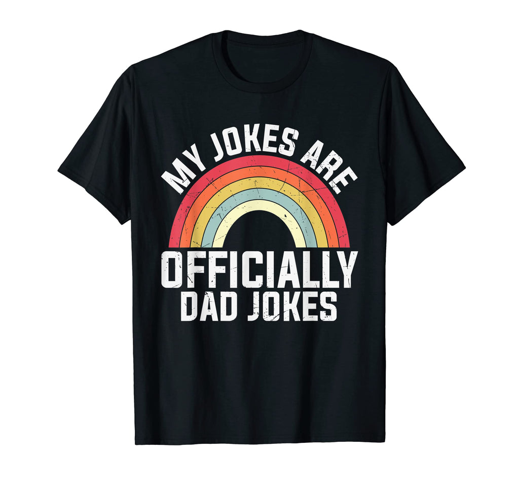 Mens My Jokes Are Officially Dad T-Shirt - Casual Everyday Wear Men Women - T-Shirt, Sweatshirt, Hoodie