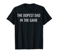Mens Dopest Dad Game Fatherhood T-Shirt - Fun Novelty Design for Adults - T-Shirt, Sweatshirt, Hoodie