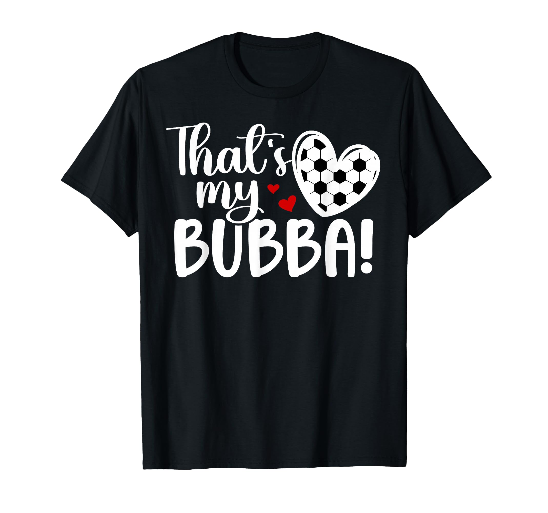 Thats My Bubba Soccer Sister Soccer T-Shirt - Minimalist Print Unisex - T-Shirt, Sweatshirt, Hoodie