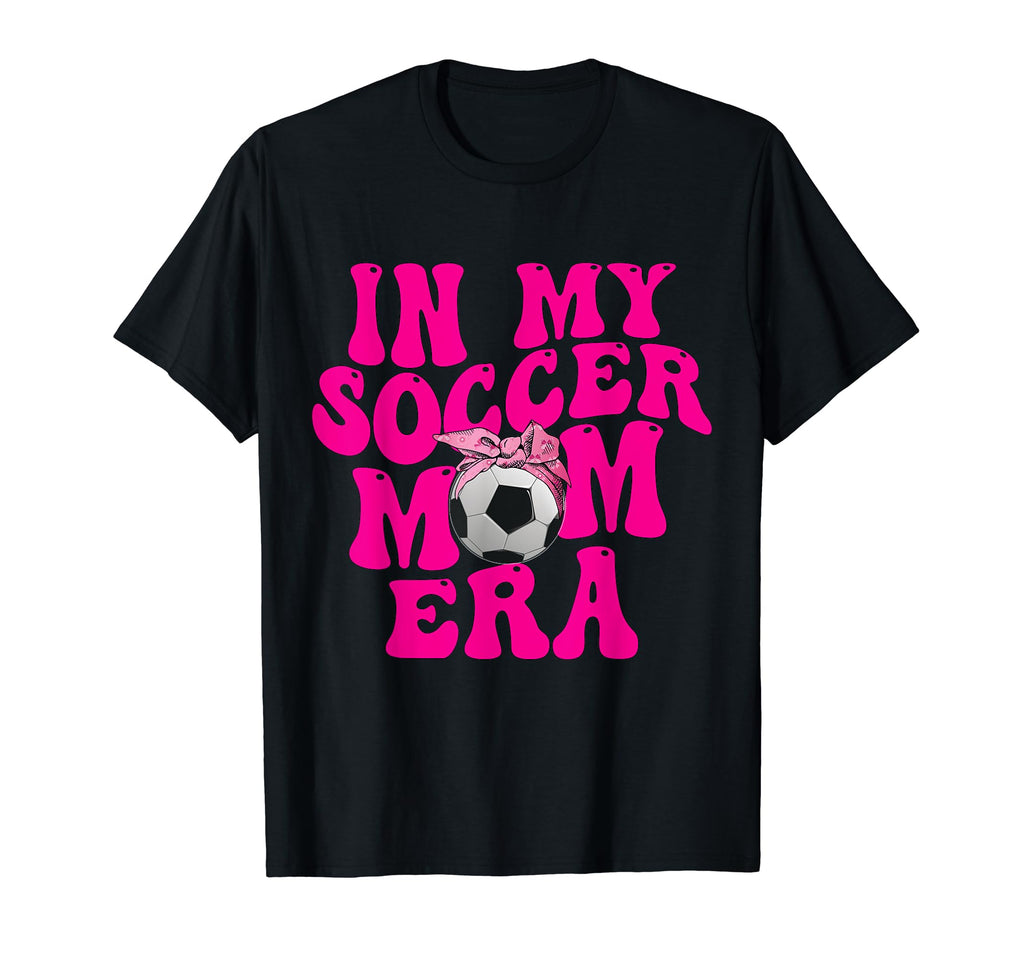 Groovy My Soccer Mom Era T-Shirt - Fun Novelty Design Men Women - T-Shirt, Sweatshirt, Hoodie