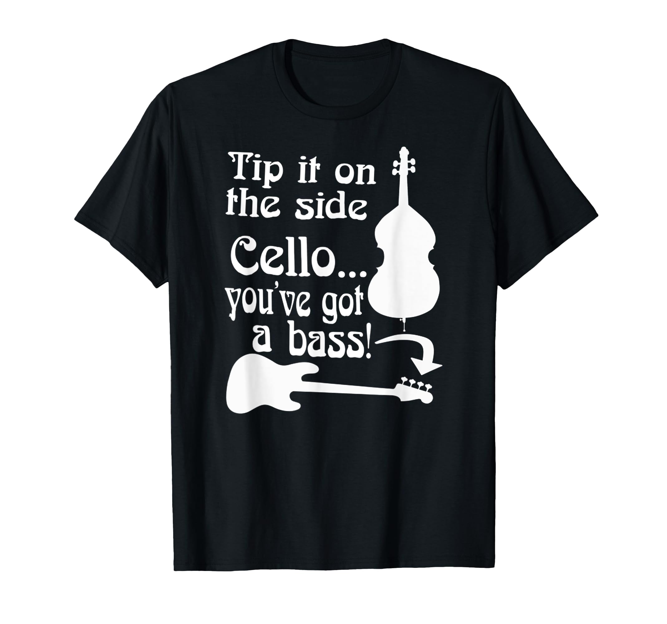 Cello Youve Got Bass Rock School T-Shirt - Custom Art Print Unisex - T-Shirt, Sweatshirt, Hoodie