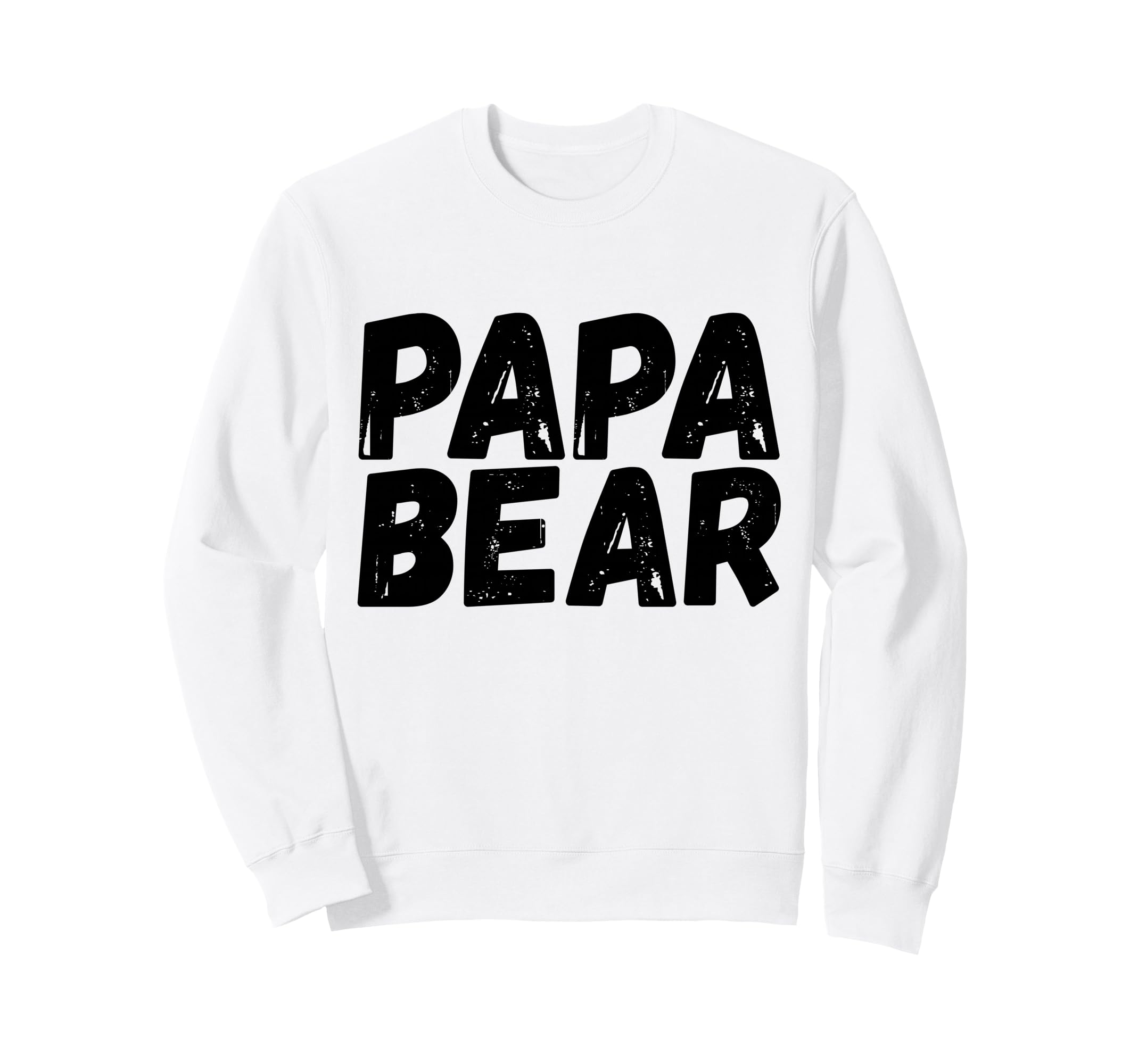 Papa Bear Funny Fathers Day Sweatshirt - Novelty Apparel Unisex - T-Shirt, Sweatshirt, Hoodie