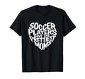 Soccer Players Have Prettiest Moms T-Shirt - Fun Novelty Design Unisex - T-Shirt, Sweatshirt, Hoodie