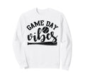 Game Day Vibes Sports Games Baseball Sweatshirt - Unique Graphic Men Women - T-Shirt, Sweatshirt, Hoodie