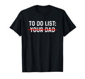To Do List Your Mom Your Sister Your Co T-Shirt - Aesthetic Graphic Unisex - T-Shirt, Sweatshirt, Hoodie