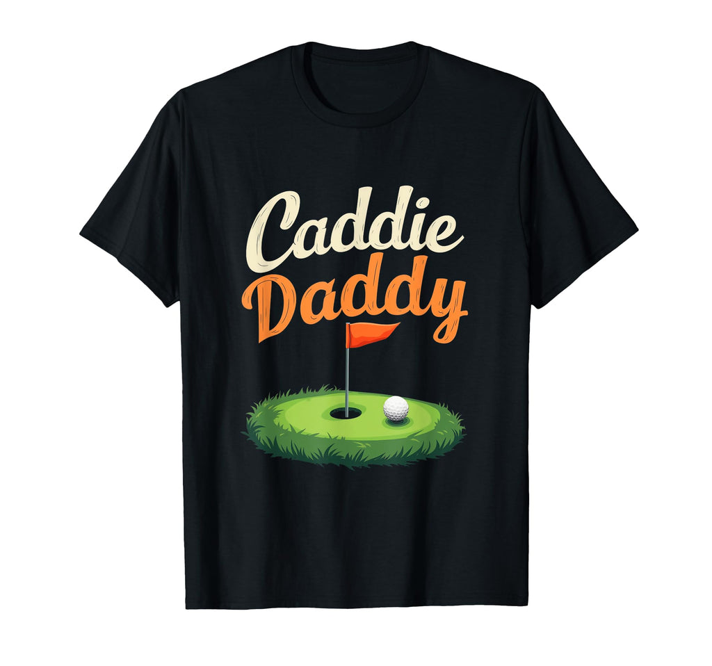 Caddie Daddy Golf Dad T-Shirt - Minimalist Print for Adults - T-Shirt, Sweatshirt, Hoodie