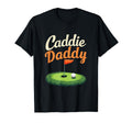 Caddie Daddy Golf Dad T-Shirt - Minimalist Print for Adults - T-Shirt, Sweatshirt, Hoodie