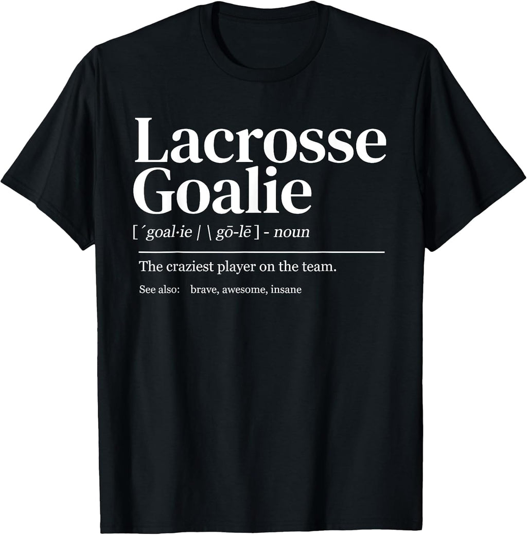Funny Lacrosse Goalie Quote Definition Men Woman - Adult & Kids T-Shirts, Sweatshirts & Hoodies apparel design preview 1