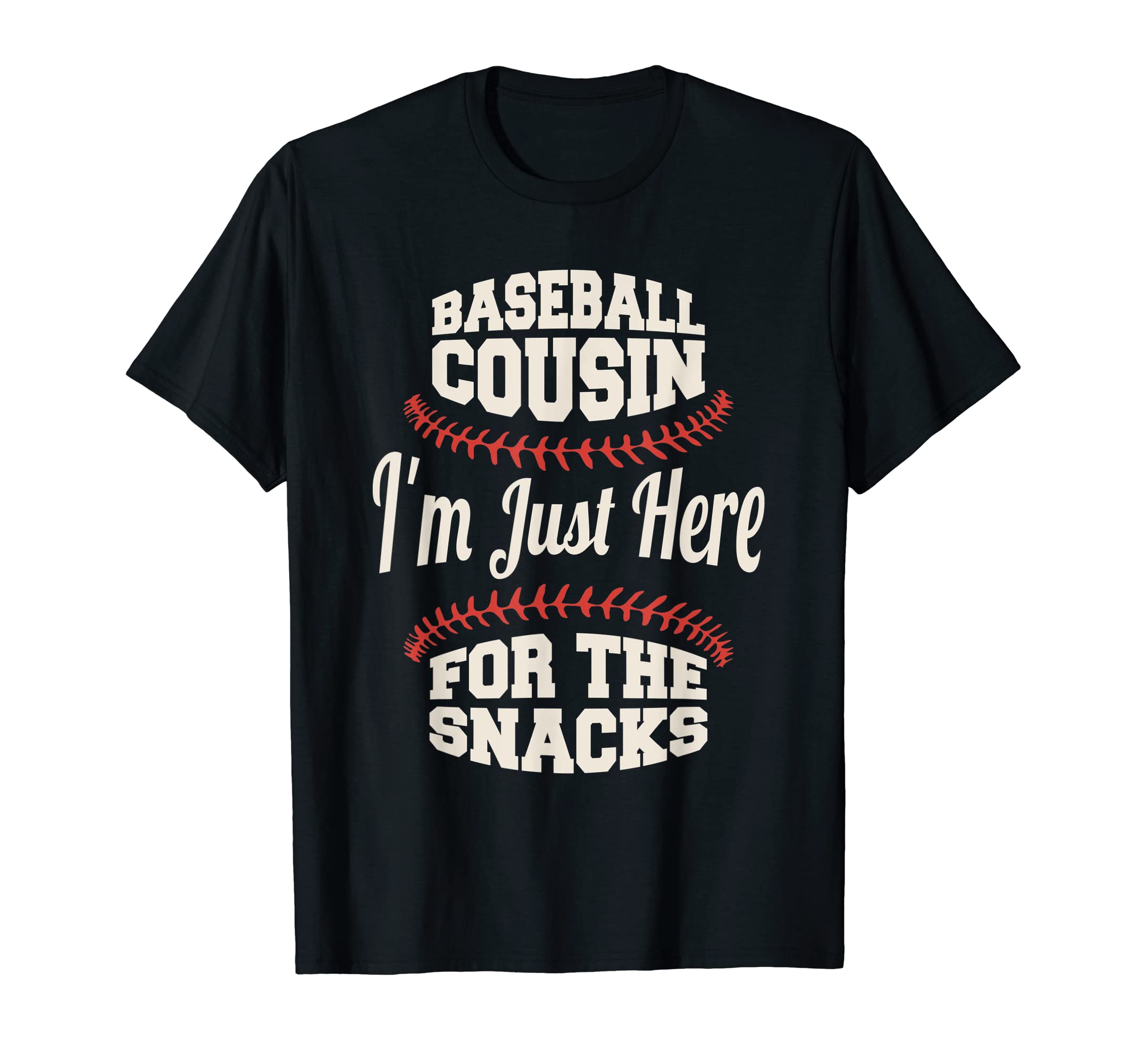 Baseball Cousin Im Just Here Snacks T-Shirt - Unique Graphic Men Women - T-Shirt, Sweatshirt, Hoodie