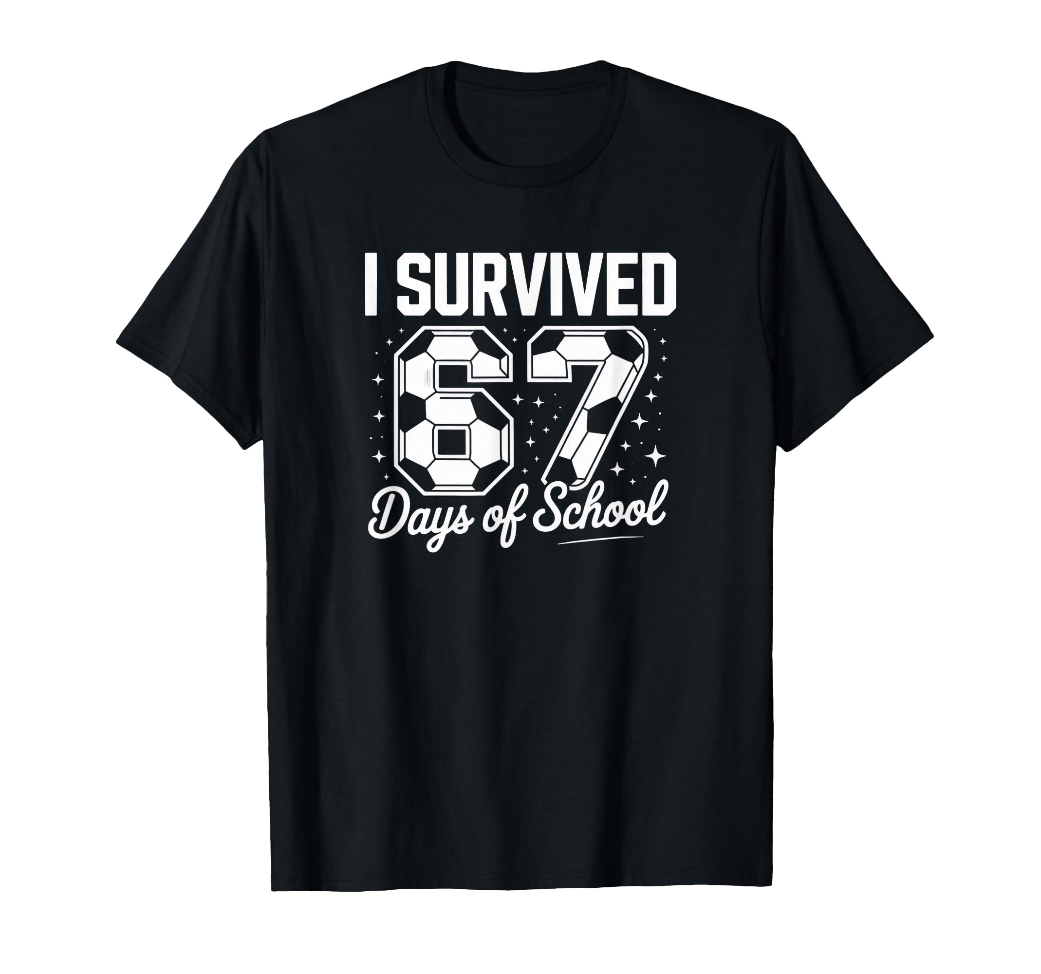 I Survived 67 Days School Funny Soccer T-Shirt - Novelty Apparel Unisex - T-Shirt, Sweatshirt, Hoodie