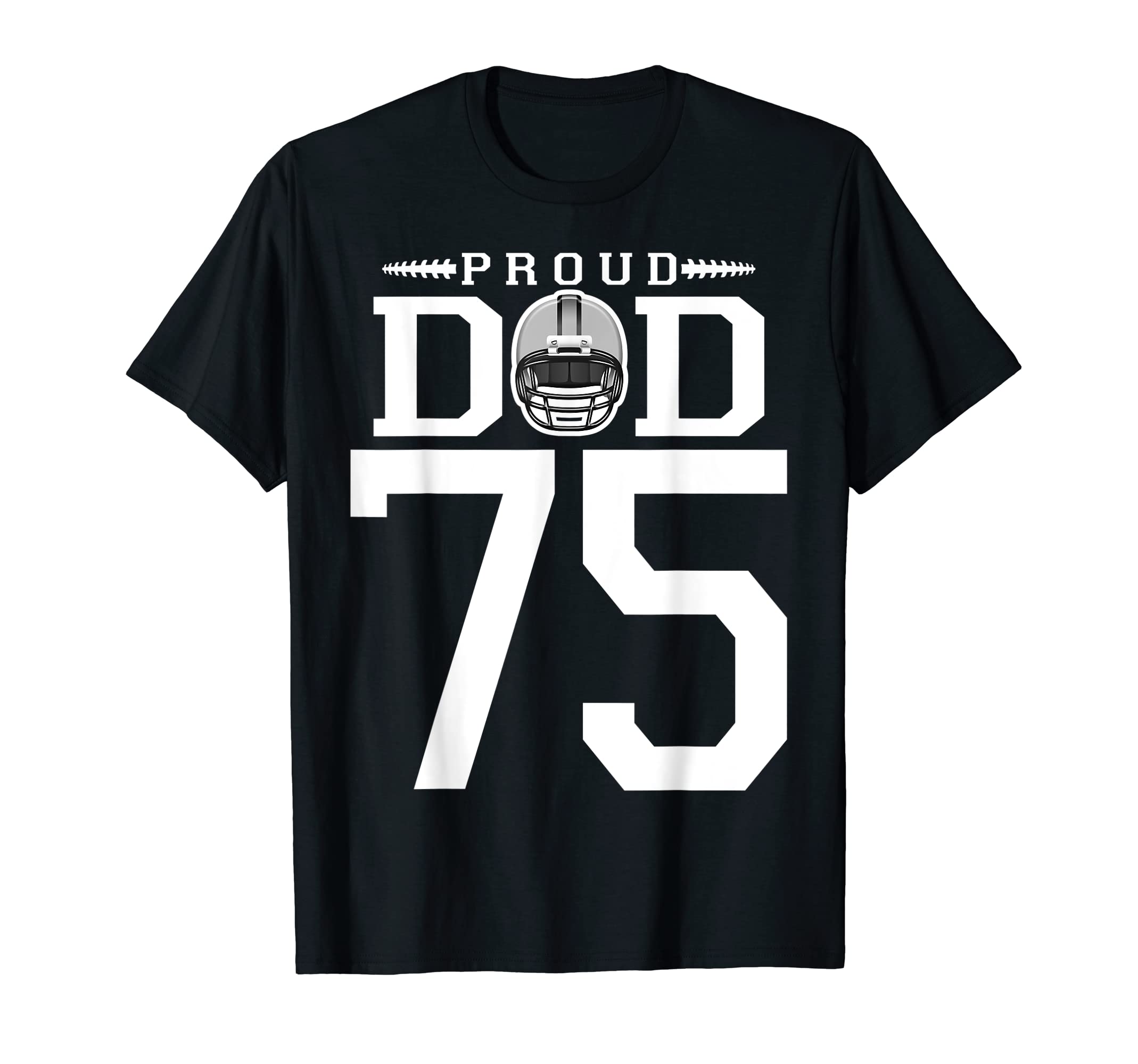 Custom Number 75 Proud Football Dad T-Shirt - Custom Art Print for Adults - T-Shirt, Sweatshirt, Hoodie