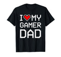 I Love My Gamer Dad Pixel Heart Gamer T-Shirt - Streetwear Style for Adults - T-Shirt, Sweatshirt, Hoodie