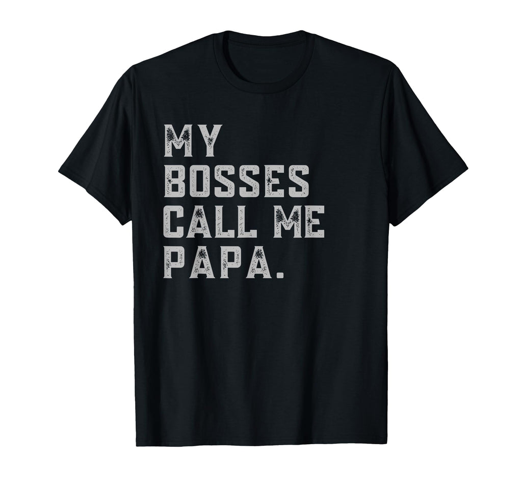 My Bosses Call Me Papa Funny Grandpa T-Shirt - Aesthetic Graphic Unisex - T-Shirt, Sweatshirt, Hoodie