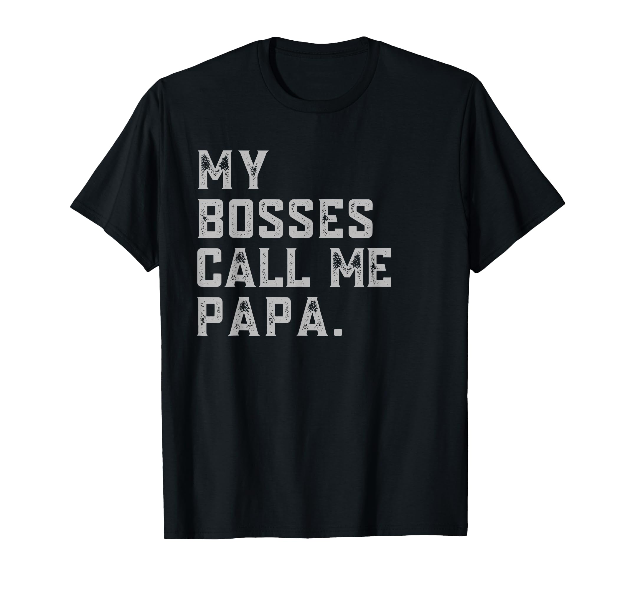My Bosses Call Me Papa Funny Grandpa T-Shirt - Aesthetic Graphic Unisex - T-Shirt, Sweatshirt, Hoodie
