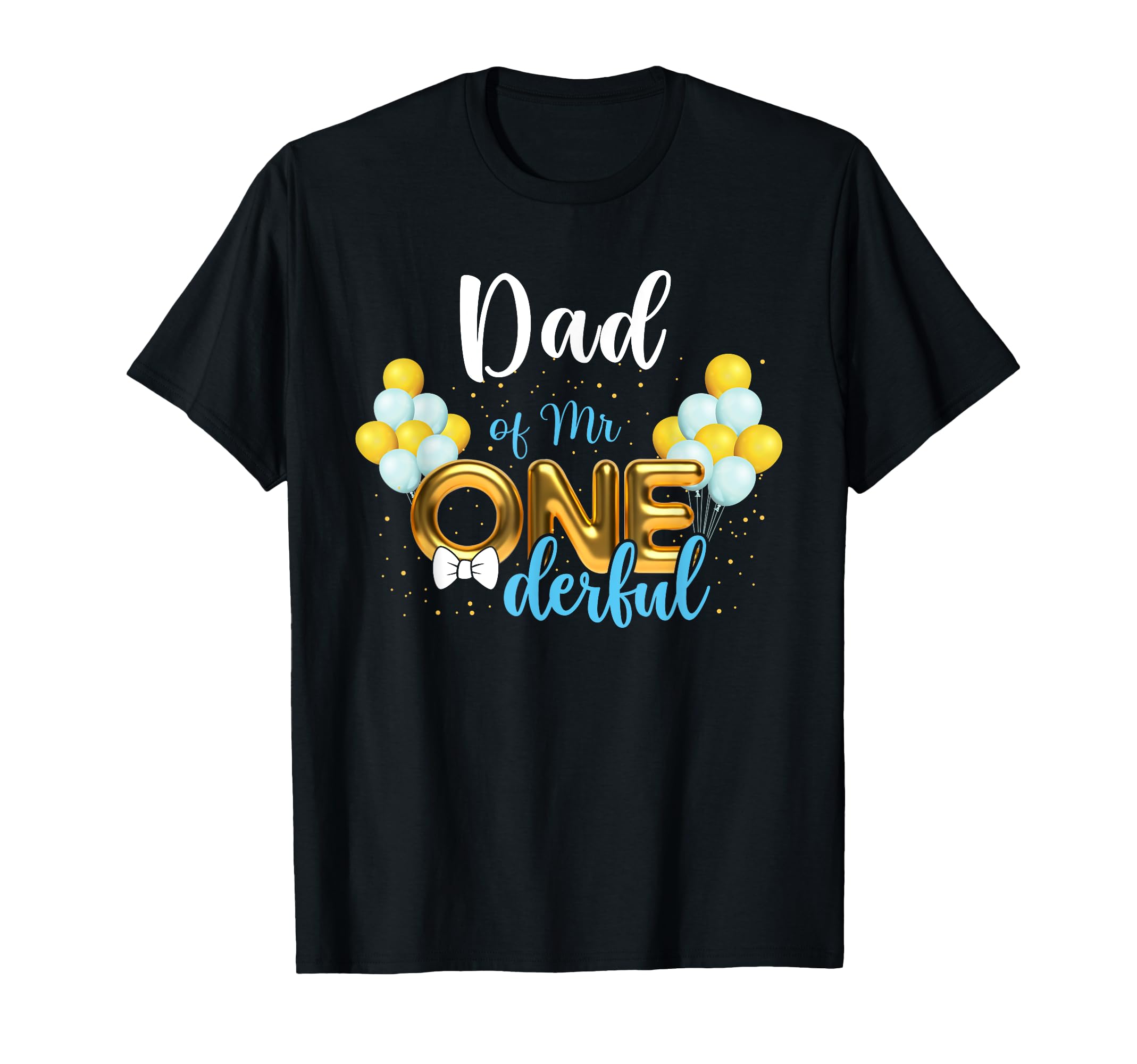Dad Mr Onederful 1St Birthday First T-Shirt - Minimalist Print Men Women - T-Shirt, Sweatshirt, Hoodie