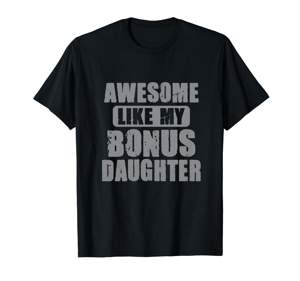 Awesome Like My Bonus Daughter Funny T-Shirt - Minimalist Print Men Women - T-Shirt, Sweatshirt, Hoodie