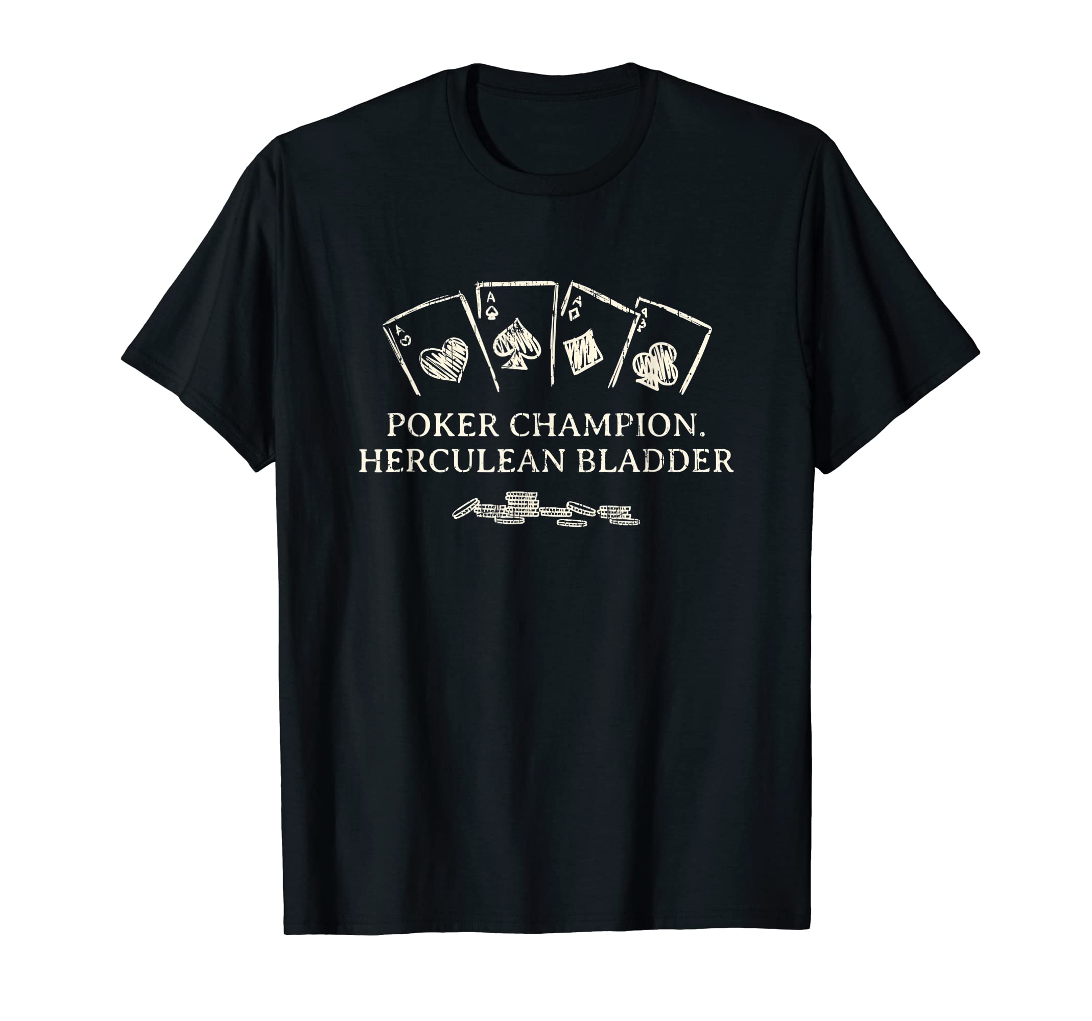 Poker Champion Herculean Bladder T-Shirt - Minimalist Print for Adults - T-Shirt, Sweatshirt, Hoodie