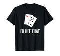Id Hit That Funny Blackjack Gambling T-Shirt - Unique Graphic Men Women - T-Shirt, Sweatshirt, Hoodie