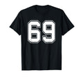 Number 69 Baseball Football T-Shirt - Casual Everyday Wear for Adults - T-Shirt, Sweatshirt, Hoodie