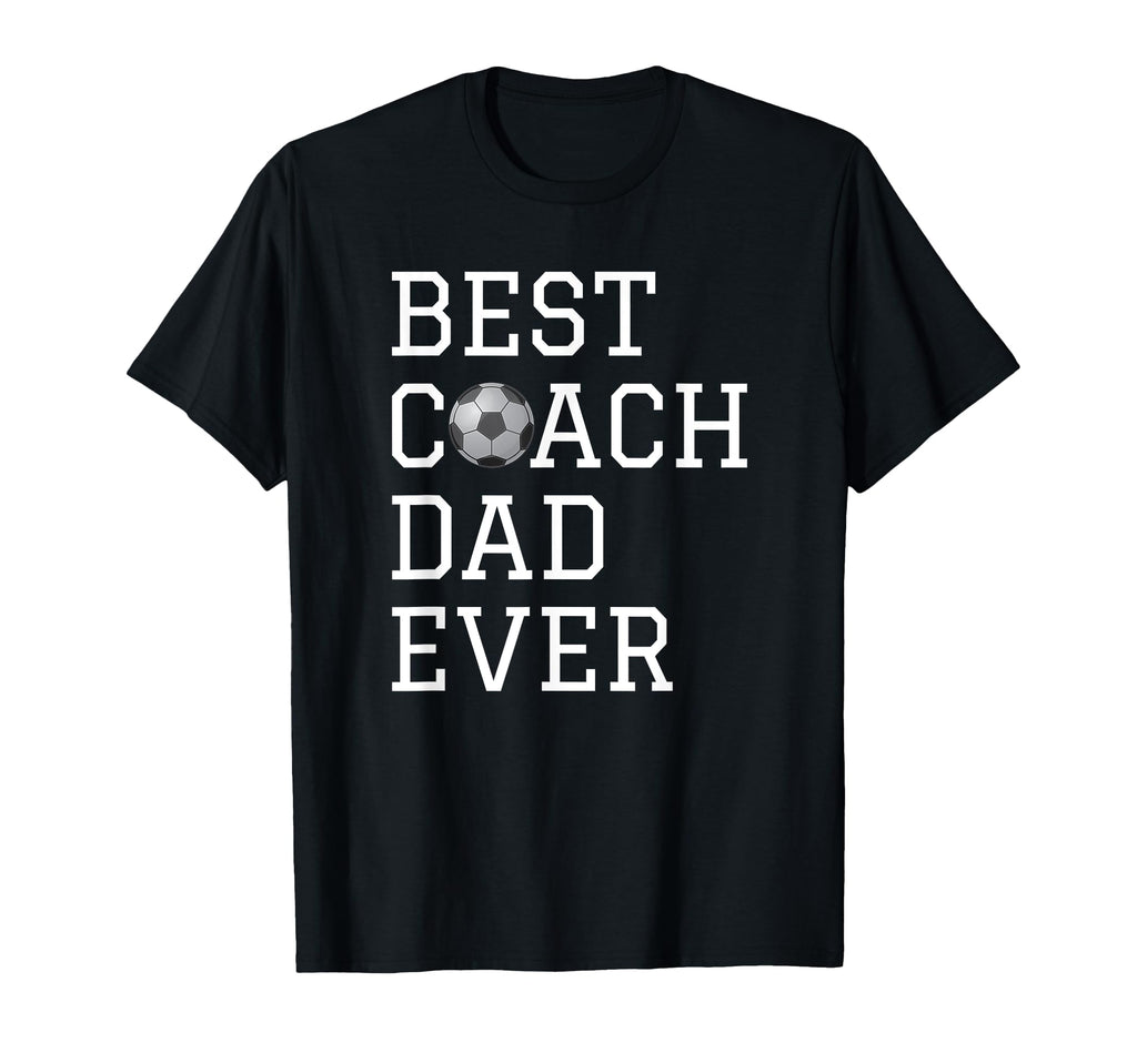 Best Soccer Coach Dad Ever Coaching T-Shirt - Streetwear Style for Adults - T-Shirt, Sweatshirt, Hoodie