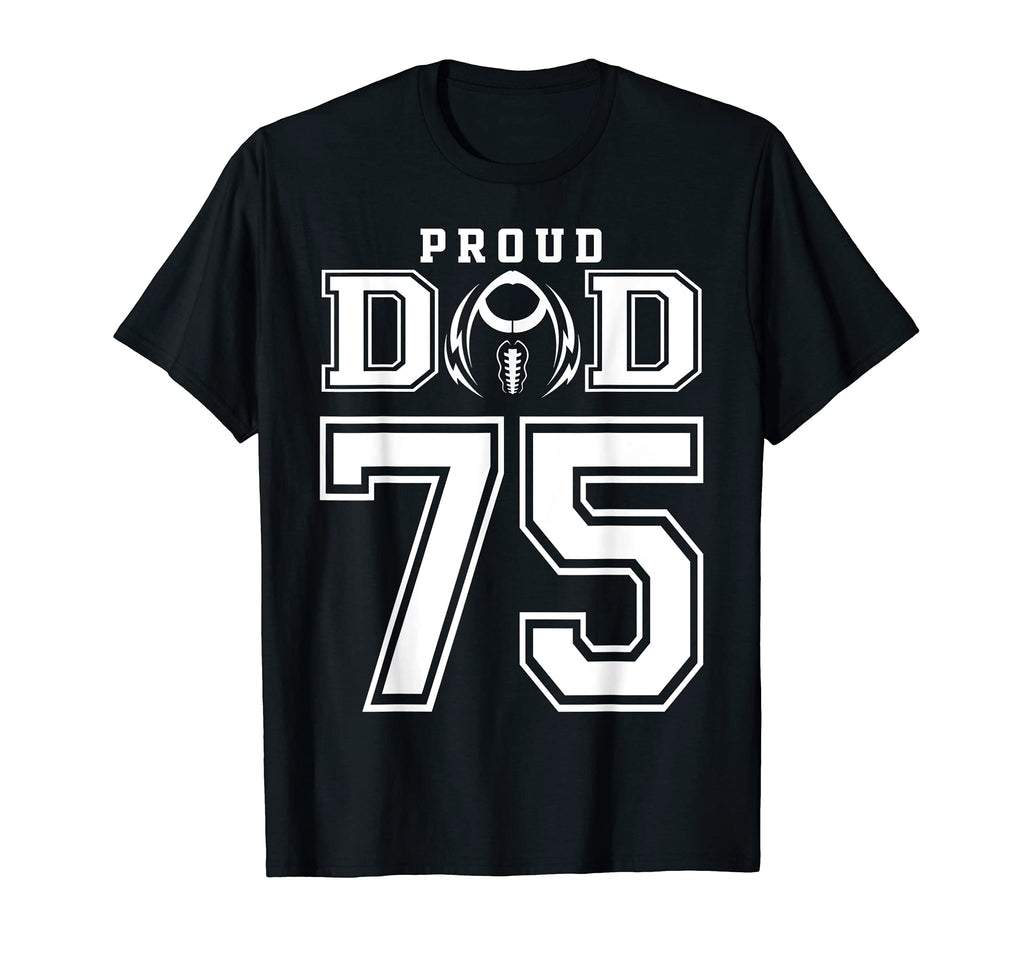 Custom Proud Football Dad Number 75 T-Shirt - Streetwear Style for Adults - T-Shirt, Sweatshirt, Hoodie