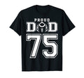 Custom Proud Football Dad Number 75 T-Shirt - Streetwear Style for Adults - T-Shirt, Sweatshirt, Hoodie