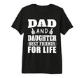 Funny Dad And Daughter Best T-Shirt - Casual Everyday Wear for Adults - T-Shirt, Sweatshirt, Hoodie