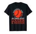 Loud And Proud Baseball Dad Funny T-Shirt - Aesthetic Graphic for Adults - T-Shirt, Sweatshirt, Hoodie
