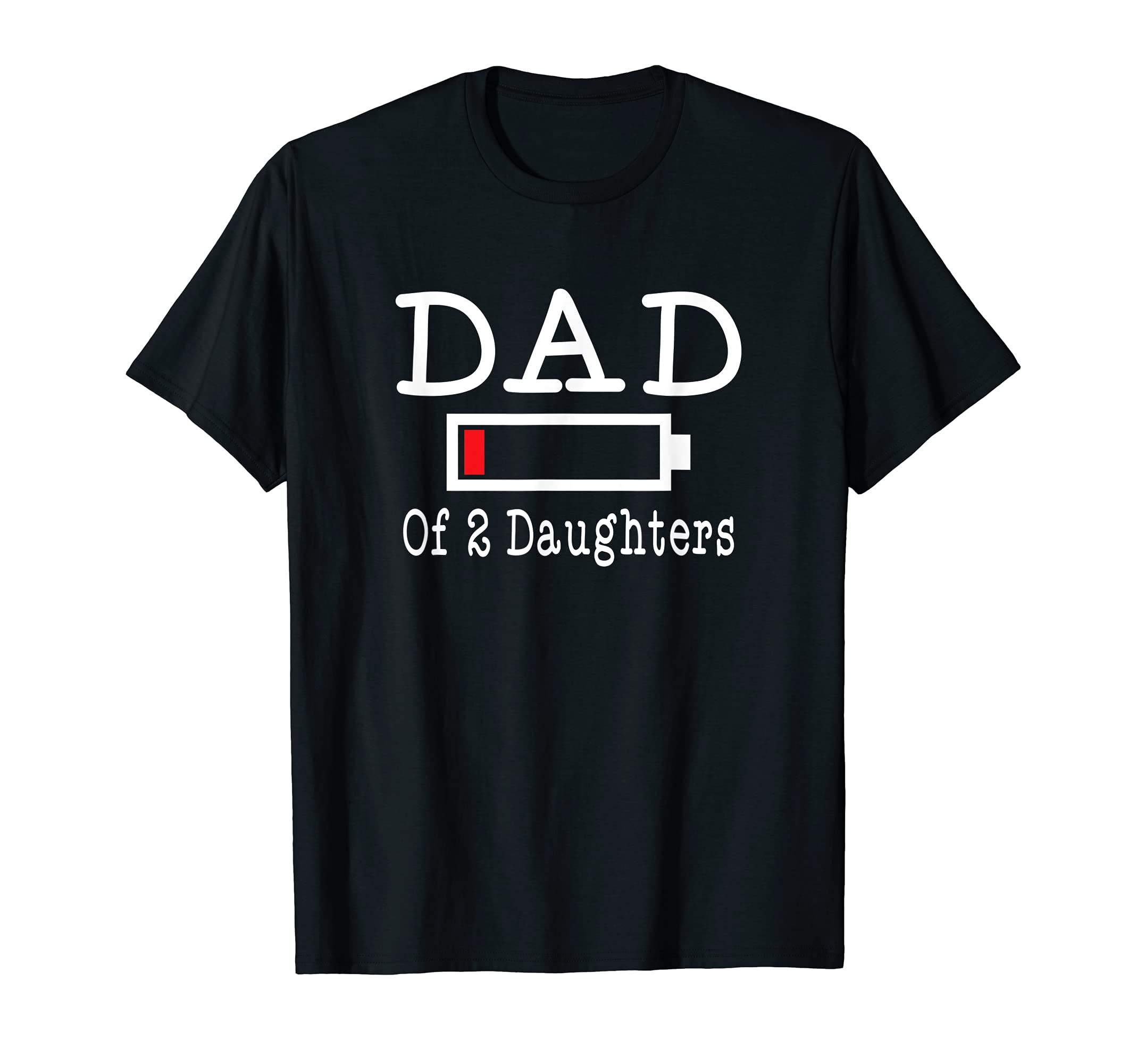 Mens Dad 2 Daughters Gift Daddy T-Shirt - Fun Novelty Design Unisex - T-Shirt, Sweatshirt, Hoodie