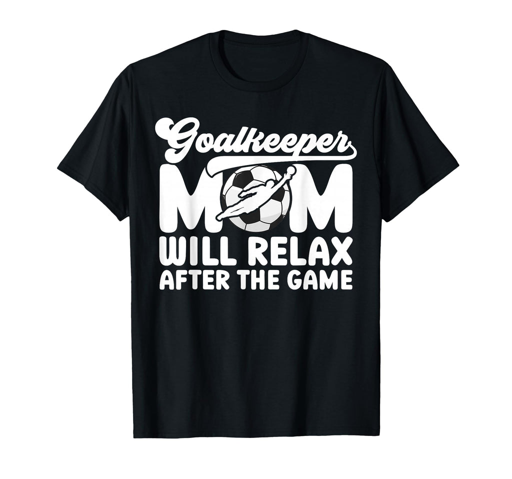 Funny Soccer Goalkeeper Mom Soccer T-Shirt - Minimalist Print Unisex - T-Shirt, Sweatshirt, Hoodie
