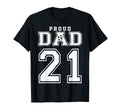 Number 21 Custom Proud Soccer Futbol Dad T-Shirt - Graphic Print Unisex - T-Shirt, Sweatshirt, Hoodie