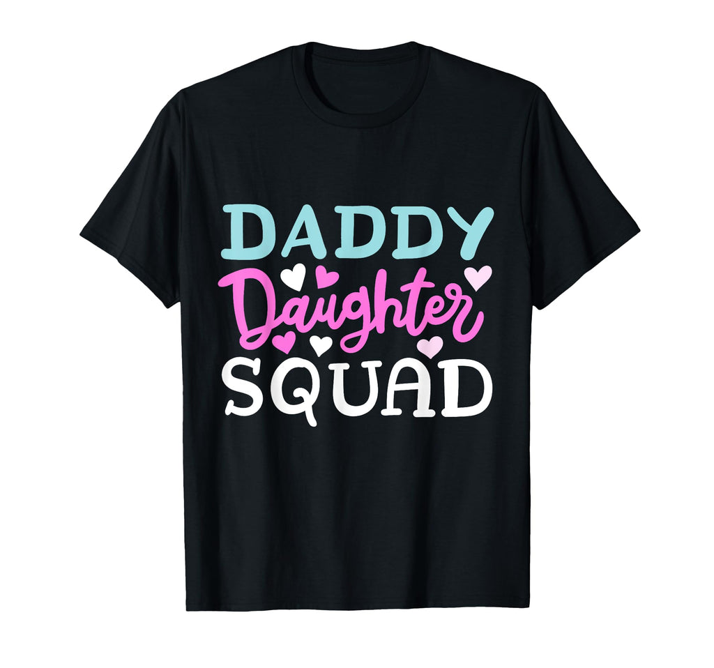 Daddy Daughter Squad Funny Fathers Day T-Shirt - Unique Graphic Unisex - T-Shirt, Sweatshirt, Hoodie