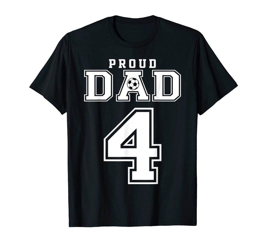 Number 4 Custom Proud Soccer Futbol Dad T-Shirt - Unique Graphic Men Women - T-Shirt, Sweatshirt, Hoodie
