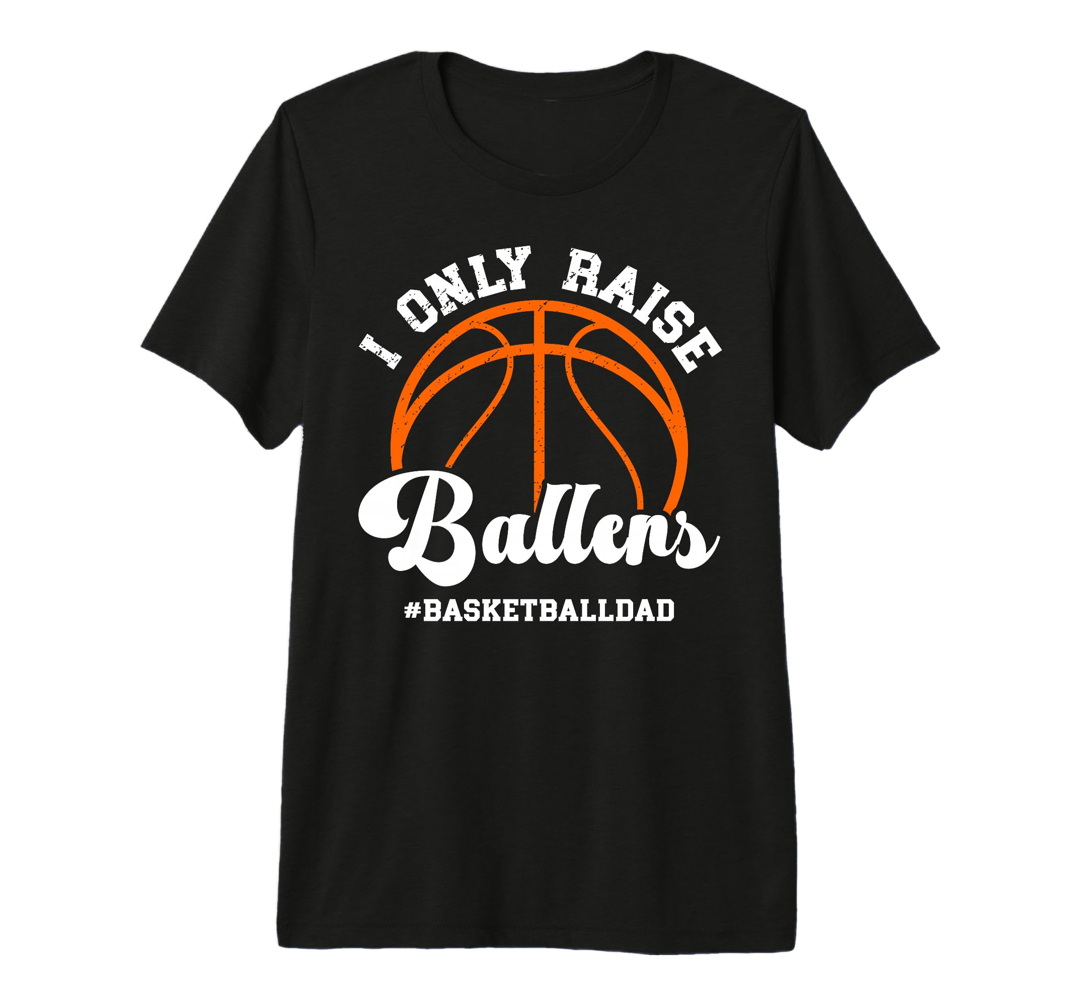Mens I Only Raise Ballers T-Shirt - Fun Novelty Design for Adults - T-Shirt, Sweatshirt, Hoodie