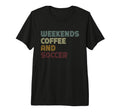 Weekends Coffee And Soccer Sports Player T-Shirt - Minimalist Print Unisex - T-Shirt, Sweatshirt, Hoodie